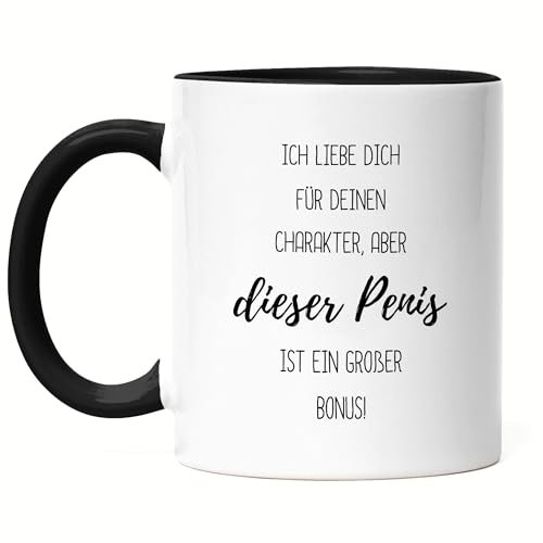 Hey!Print Ich liebe dich für deinen Charakter aber dieser Penis Pimmel Tasse Schwarz - Liebe Valentinstag Jahrestag Witzig