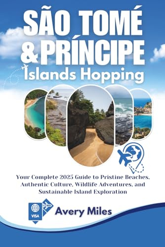 São Tomé & Príncipe Island Hopping: Your Complete 2025 Guide to Pristine Beaches, Authentic Culture, Wildlife Adventures, and Sustainable Island Exploration