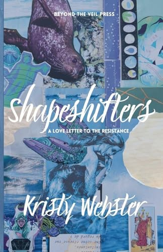 Shapeshifters: A Love Letter to Maligned Identities and Marginalized Communities