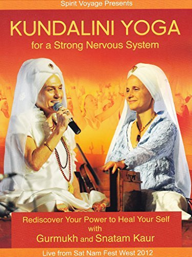 Kundalini Yoga for a Strong Nervous System by Gurmukh