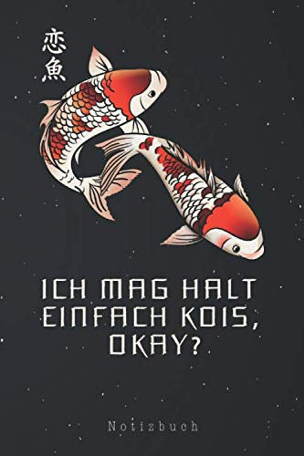 Ich mag halt einfach Kois, Okay? Notizbuch: Ich mag einfach Kois Gartenteich Teich Fischzüchter Koi Notizbuch | Notizblock als Geschenk-Idee | 110 Seiten Journal | Liniert, Kladde im A5 Format