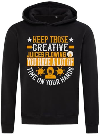 Atspauda Keep those creative juices flowing. you have a lot of time on your hands! slogan Hooded Sweatshirt Hoodie Cotton Blend Black, Schwarz , XS