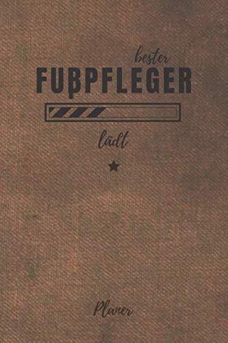 bester Fußpfleger lädt Planer: inkl. Kalender 2020/2021 für die Ausbildung o. Weiterbildung | Perfekt für Männer, die sich mit Pediküre auskennen | Ausbildungsbeginn Geschenk