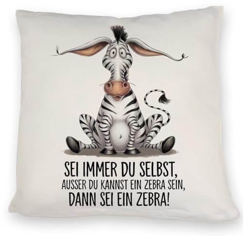 Zebra Kissen Sei EIN Zebra Lustiges DekoKissen mit Spruch für Tierliebhaber und Kunstfreunde