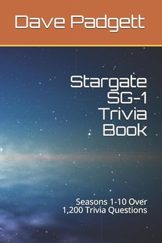Stargate SG-1 Trivia Book: Seasons 1-10 Over 1,200 Trivia Questions