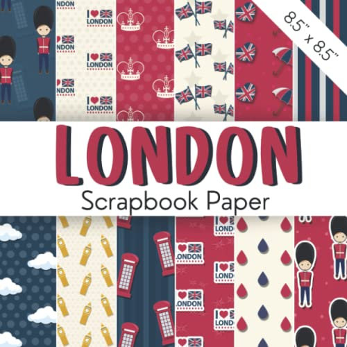 LONDON: Scrapbooking paper | United Kingdom inspired decorative paper | British patterns craft paper for kids' crafts, DIY projects, scrapbooks, and ... paper pad with guards and Union Jack