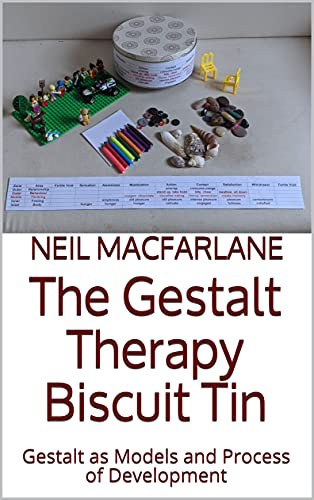 The Gestalt Therapy Biscuit Tin: Gestalt as Models and Process of Development