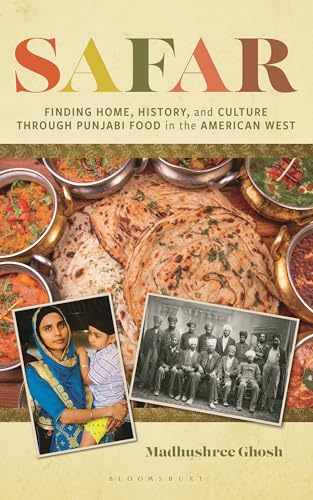 Safar: Finding Home, History, and Culture through Punjabi Food in the American West