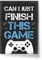 RED OCEAN Gaming Framed Prints Gaming Sign For Boys Bedroom Man Cave Games Room Sign (A4 Print Only - Finish The Game Dark Grey PS)