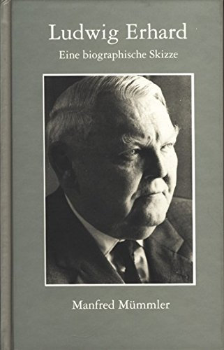 Ludwig Erhard. Eine biographische Skizze.
