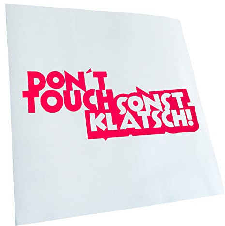Autoaufkleber - Dont touch! Sonst klatsch! - Heckscheibe Auto Aufkleber wetterfest für Kfz LKW Mofa Truck - Sticker außen selbstklebend Tuning Zubehör für Fenster Fahrzeug Scheibe