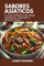 Sabores Asiáticos: La Guía Definitiva de Salsas Auténticas, Salteados y Recetas Fáciles (Crudo y Sin Filtro)