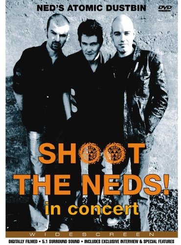 Ned's Atomic Dustbin - Shoot the Neds/In Concert