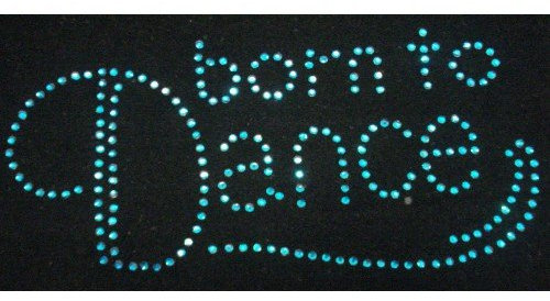 Born to Dance blau Bügelbild Hotfix Transfer Aufnäher Gem