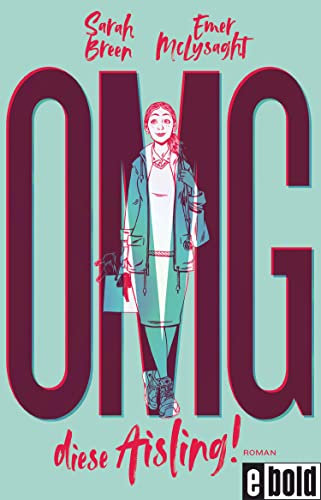 OMG, diese Aisling!: Roman (OMG, diese Aisling-Reihe 1)
