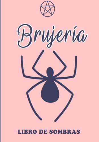 Brujeria Libro de Sombras: Diario con páginas en blanco para practicantes de magia para registrar ceremonias, hechizos, rituales y crecimiento espiritual
