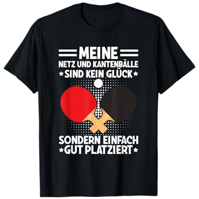 Meine Netz Und Kantenbälle Sind Kein Glück Tischtennis T-Shirt