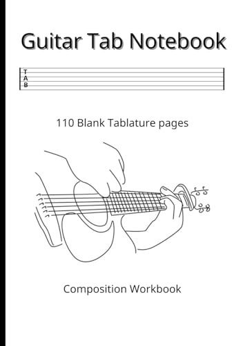 Guitar Tab Notebook: 110 Blank Guitar Tablature Notebook pages for Guitar TAB Composition