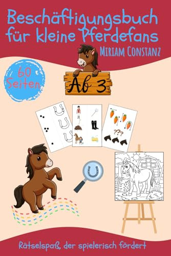 Beschäftigungsbuch für kleine Pferdefans ab 3: Rätselspaß, der spielerisch fördert