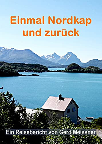 Einmal Nordkap und zurück: Mit dem Fahrrad rund um Skandinavien (Reisetagebuch 2)