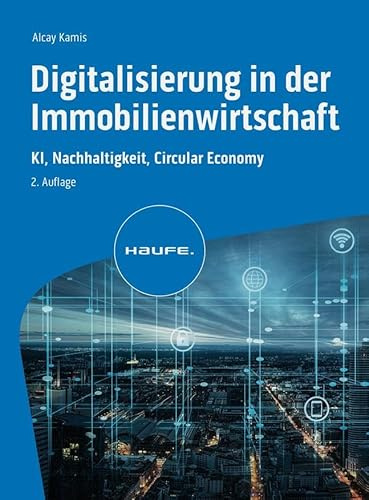 Digitalisierung in der Immobilienwirtschaft: KI, Nachhaltigkeit, Circular Economy