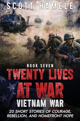 Twenty Lives at War - Vietnam War: 20 Short Stories of Courage, Rebellion, and Homefront Hope