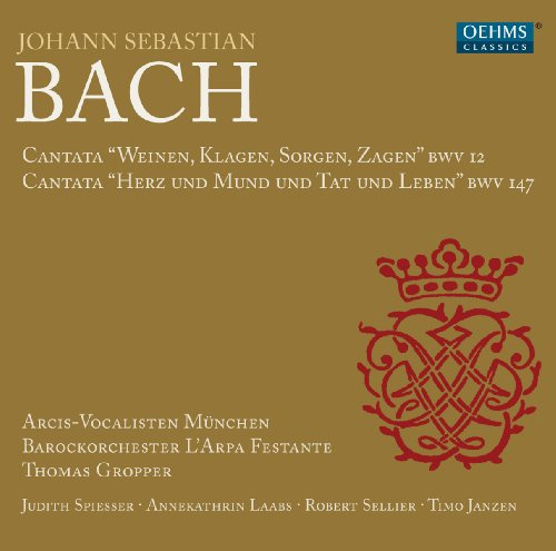 Cantata Weinen, Klagen, Sorgen, Zagen BWV 12 / Cantata Herz und Mund und Tat und Leben BWV 147