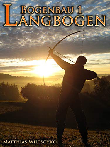 Bogenbau 1: Langbogen