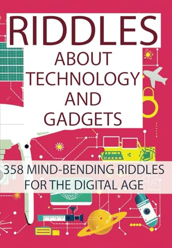 Riddles About Technology and Gadgets (Riddles for Kids and Families)