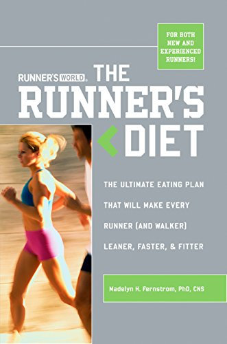 Runner's World The Runner's Diet: The Ultimate Eating Plan That Will Make Every Runner (and Walker) Leaner, Faster, and Fitter (English Edition)