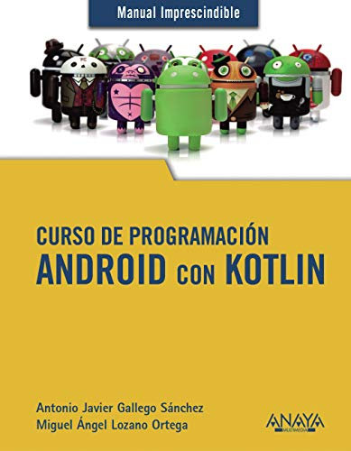 Curso de Programación. Android con Kotlin (MANUALES IMPRESCINDIBLES) (Spanish Edition)