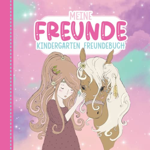 Meine Freunde - Kindergarten Freundebuch: Pferdebuch für Mädchen ab 4 Jahren - Geschenk zum Kindergartenstart