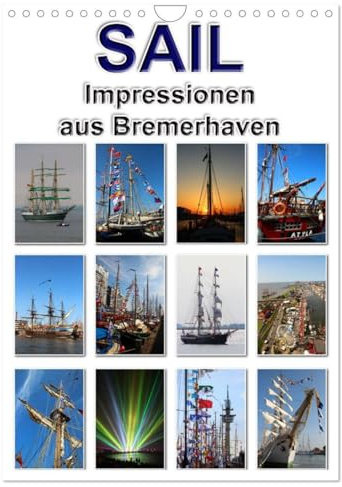 Sail - Impressionen aus Bremerhaven (Wandkalender 2026 DIN A4 hoch), CALVENDO Monatskalender: Impressionen von der Windjammerparade aus Bremerhaven (CALVENDO Mobilitaet)
