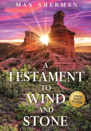 A Testament to Wind and Stone