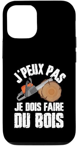 J'Peux Pas Je Dois Faire Bois Hachette Bûcheron Tronçonneuse Coque pour iPhone 12/12 Pro