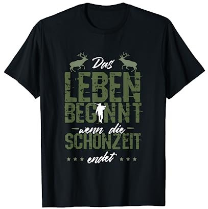 Das Leben Beginnt Wenn Die Schonzeit Endet Jagen Jäger T-Shirt