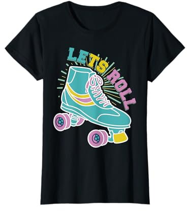Rollschuhe | Lets Roll | Roller Skates | Rollschuh Mädchen T-Shirt