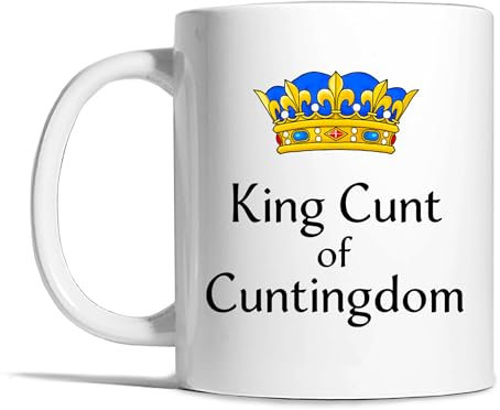 Risk-A Designs King Cunt of Cuntingdom Ceramic Mug, rude mug, rude gift for male,