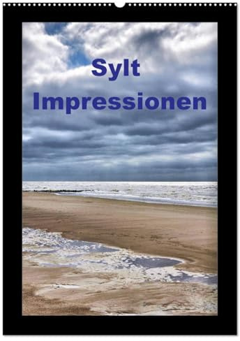 Sylt Impressionen (Wandkalender 2026 DIN A2 hoch), CALVENDO Monatskalender: Eindrücke von einer Trauminsel (CALVENDO Orte)