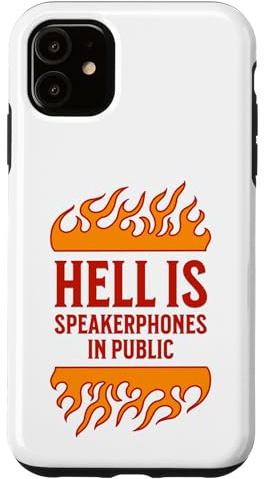 Hell is Speakerphone in Public Rude Ärgerliche Menschen Telefone Hülle für iPhone 11