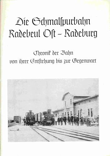 Die Schmalspurbahn Radebeul-Ost-Radeburg : Chronik der Bahn von ihrer Entstehung bis zur Gegenwart. [Hrsg.: Dt. Modelleisenbahn-Verb. d. DDR, Bezirksvorstand Dresden, AG 3/58 Traditionsbahn Radebeul Ost-Radeburg]