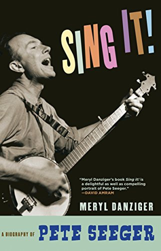 Sing It!: A Biography of Pete Seeger (English Edition)