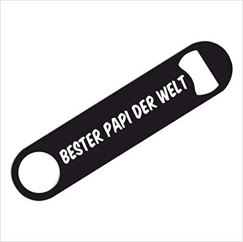 INDIGOS UG - Edelstahl-Flaschenöffner Bester Papa der Welt! personalisierte Geschenke Bedruckt mit Wunschtext - selbst gestalten - 178 mm Vatertag Valentinstag Flaschenöffner für Baustelle Mann