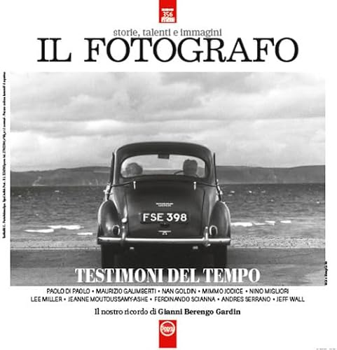 Il fotografo. Testimoni del tempo. L'occhio dei grandi maestri, il racconto, la memoria (Vol. 1)