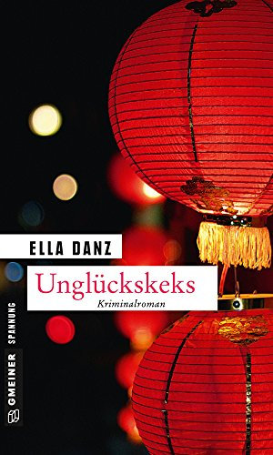 Unglückskeks: Angermüllers achter Fall (Angermüllers serie 8)