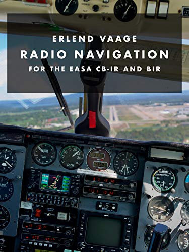 Radio Navigation: For the EASA CB-IR and BIR (The CB-IR/BIR series Book 6)