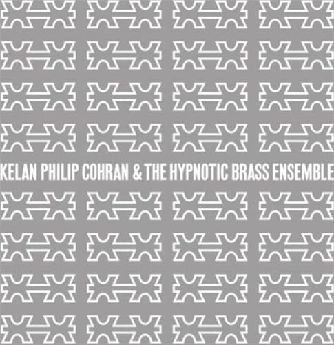 Kelan Philip Cohran & the Hypnotic Brass Ensemble