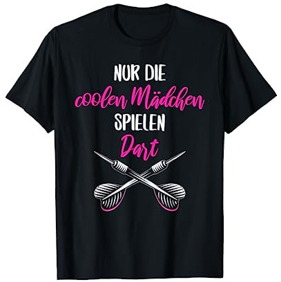 Nur die coolen Mädchen spielen Dart - lustiges Dart Geschenk T-Shirt