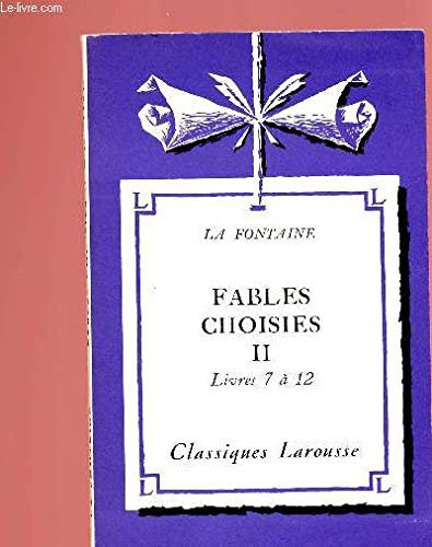 La Fontaine: Fables Choisies II: Livres 7 a 12