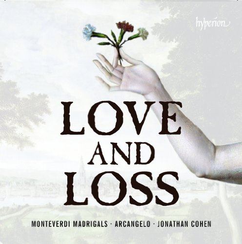 Monteverdi: Madrigals - Love and Loss